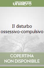 Il disturbo ossessivo-compulsivo libro