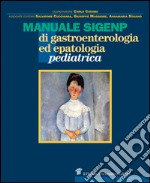 Manuale SIGENP di gastroenterologia ed epatologia pediatrica