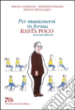 Per mantenersi in forma basta poco