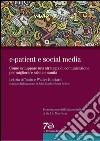 E-patient e social media. Come sviluppare una strategia di comunicazione per migliorare salute e sanità libro