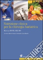 Nutrizione clinica per la chirurgia bariatrica. Manuale SICOB, ADI, SIO libro