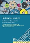 Insieme ai pazienti. Costruire la patient education nelle strutture sanitarie libro