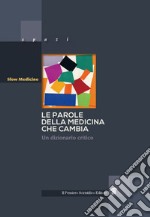 Le parole della medicina che cambia. Un dizionario critico libro