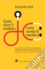 Cosa dice il malato, cosa sente il medico libro