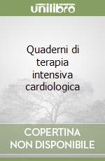 Quaderni di terapia intensiva cardiologica libro