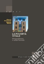 La povertà vitale. Disuguaglianza e salute mentale libro