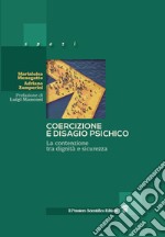 Coercizione e disagio psichico. La contenzione tra dignità e sicurezza libro