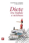 Diete tra bufale e scienza libro di Miggiano Giacinto Abele Donato Vincenzo Giulia