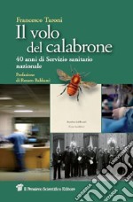 Il volo del calabrone. 40 anni di Servizio sanitario nazionale libro