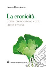 La cronicità. Come prendersene cura, come viverla libro