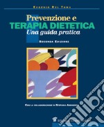 Prevenzione e terapia dietetica. Una guida per medici e dietisti libro