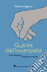 Guarire dall'omeopatia libro