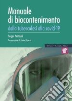 Manuale di biocontenimento. Dalla tubercolosi alla covid-19 libro