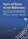 Search and rescue nel Mar Mediterraneo. Manuale di soccorso sanitario per gli operatori libro