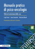 Manuale pratico di psico-oncologia. Sfide ed evoluzione delle cure libro