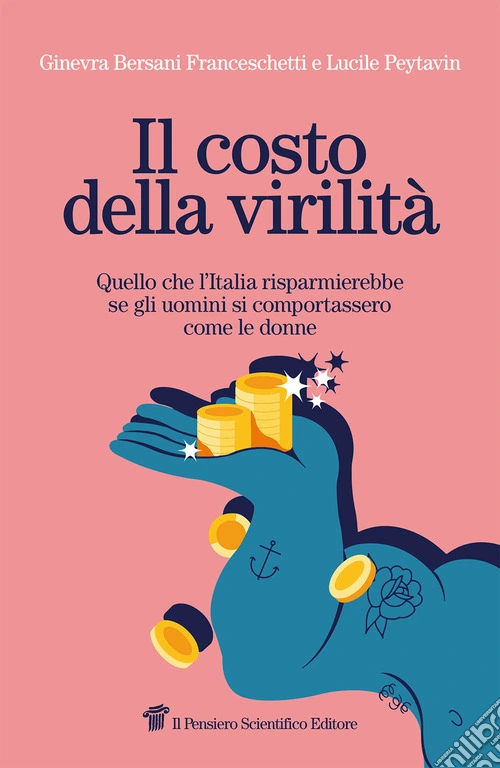 Il costo della virilit�. Quello che l'Italia risparmierebbe se gli uomini si comportassero come le donne