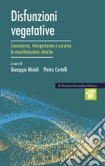 Disfunzioni vegetative. Conoscerne, interpretarne e curarne le manifestazioni cliniche