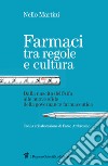 Farmaci tra regole e cultura. Dalla nascita dell'Aifa alle nuove sfide della governance farmaceutica libro