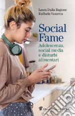 Social fame. Adolescenza, social media e disturbi alimentari