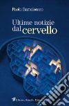 Ultime notizie dal cervello libro