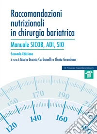 Raccomandazioni nutrizionali in chirurgia bariatrica. Manuale SICOB, ADI, SIO libro