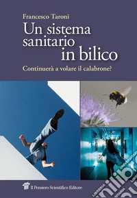 Un sistema sanitario in bilico. Continuerà a volare il calabrone? libro