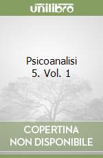 Psicoanalisi 5. Vol. 1 libro
