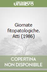 Giornate fitopatologiche. Atti (1986) libro