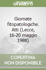 Giornate fitopatologiche. Atti (Lecce, 16-20 maggio 1988) libro