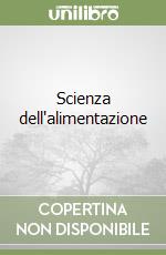 Scienza dell'alimentazione libro