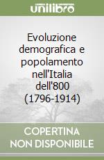 Evoluzione demografica e popolamento nell'Italia dell'800 (1796-1914) libro