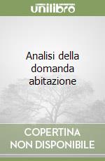 Analisi della domanda abitazione