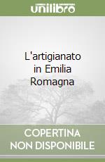 L'artigianato in Emilia Romagna libro