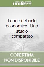 Teorie del ciclo economico. Uno studio comparato