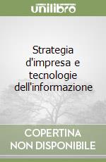 Strategia d'impresa e tecnologie dell'informazione