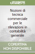 Nozioni di tecnica commerciale per le rilevazioni in contabilità generale