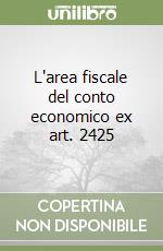 L'area fiscale del conto economico ex art. 2425 libro
