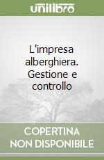 L'impresa alberghiera. Gestione e controllo