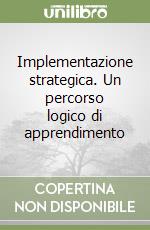 Implementazione strategica. Un percorso logico di apprendimento