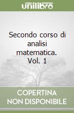 Secondo corso di analisi matematica. Vol. 1