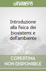 Introduzione alla fisica dei biosistemi e dell'ambiente