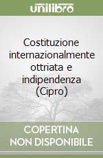 Costituzione internazionalmente ottriata e indipendenza (Cipro) libro