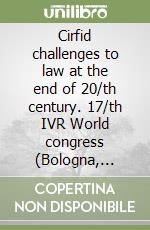 Cirfid challenges to law at the end of 20/th century. 17/th IVR World congress (Bologna, 16-21 giugno 1995) libro
