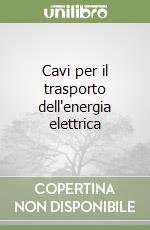 Cavi per il trasporto dell'energia elettrica libro