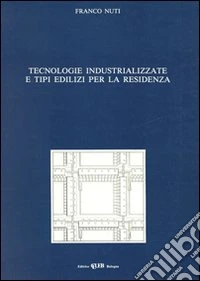Tecnologie industrializzate e tipi edilizi per la residenza libro