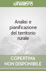 Analisi e pianificazione del territorio rurale libro