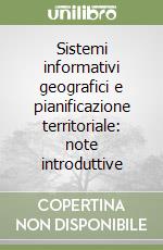 Sistemi informativi geografici e pianificazione territoriale: note introduttive