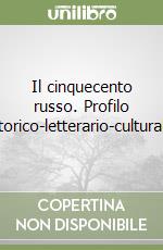 Il cinquecento russo. Profilo storico-letterario-culturale libro