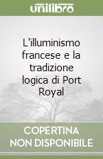 L'illuminismo francese e la tradizione logica di Port Royal