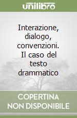 Interazione, dialogo, convenzioni. Il caso del testo drammatico libro